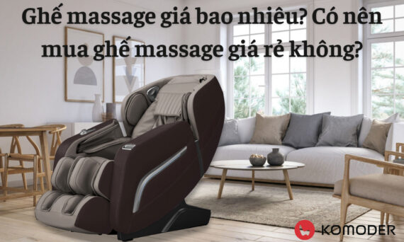 Ghế massage giá bao nhiêu? Có nên mua ghế massage giá rẻ không?