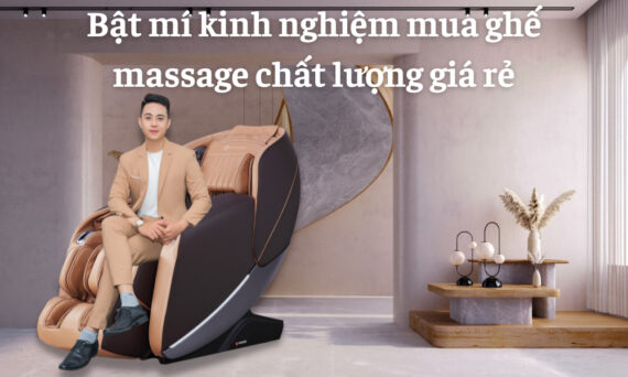 Bật mí kinh nghiệm mua ghế massage chất lượng giá rẻ