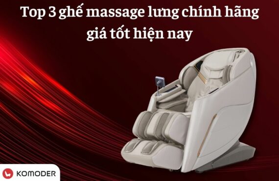 Top 3 ghế massage lưng giá rẻ, chính hãng tốt nhất