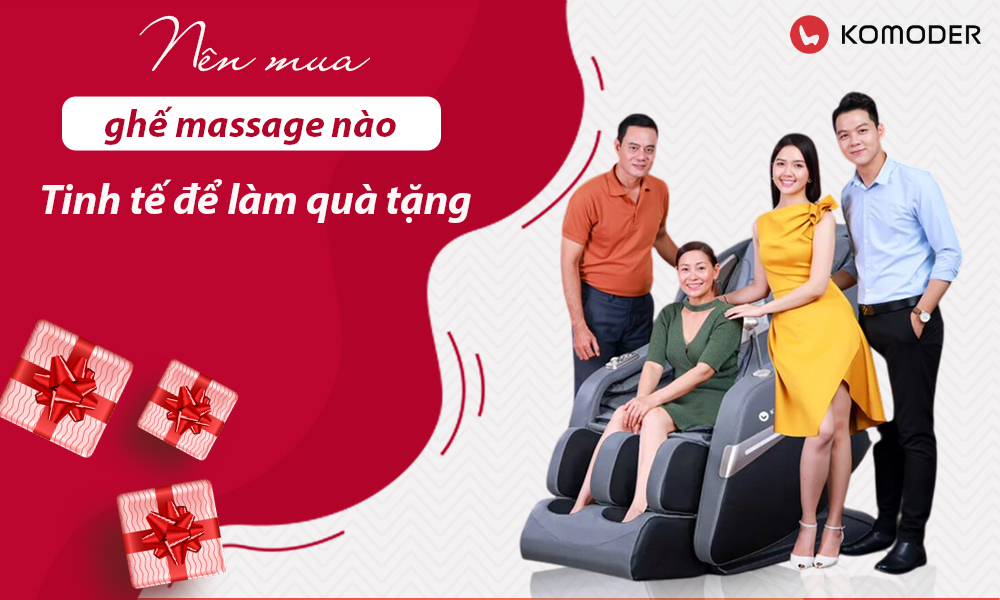 Nên mua ghế massage nào tinh tế để làm quà tặng