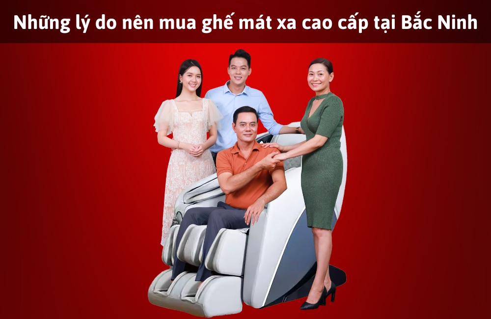 Những lý do khiến bạn nên mua ghế mát xa cao cấp tại Bắc Ninh