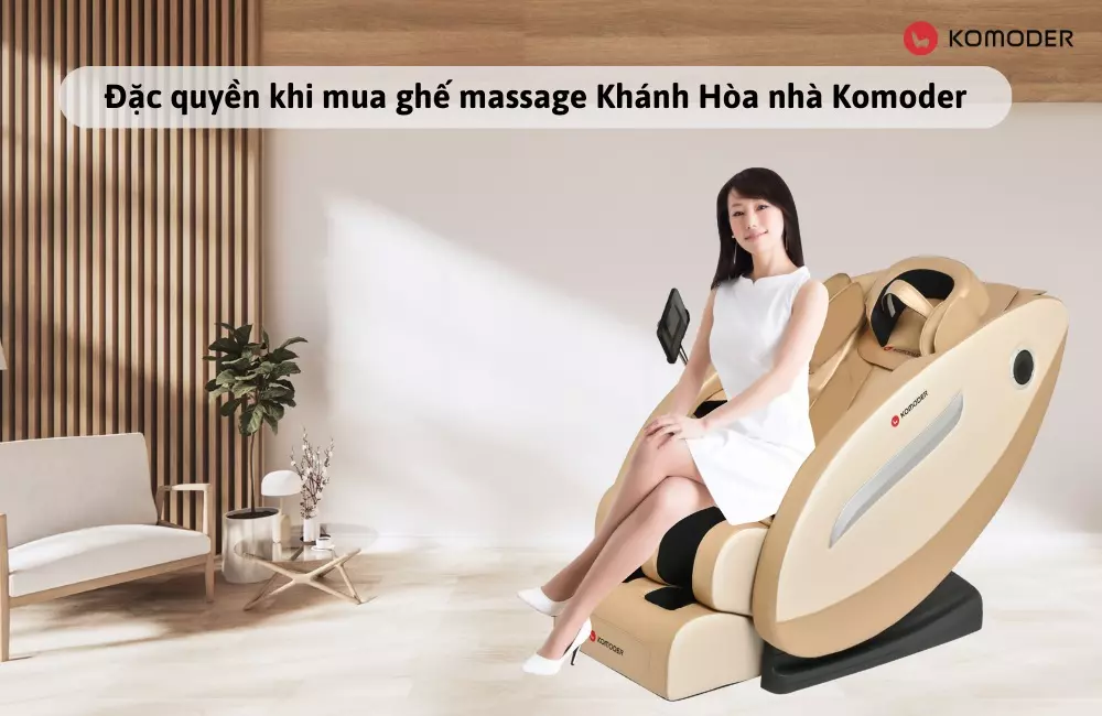 Đặc quyền khi mua ghế massage Khánh Hòa nhà Komoder