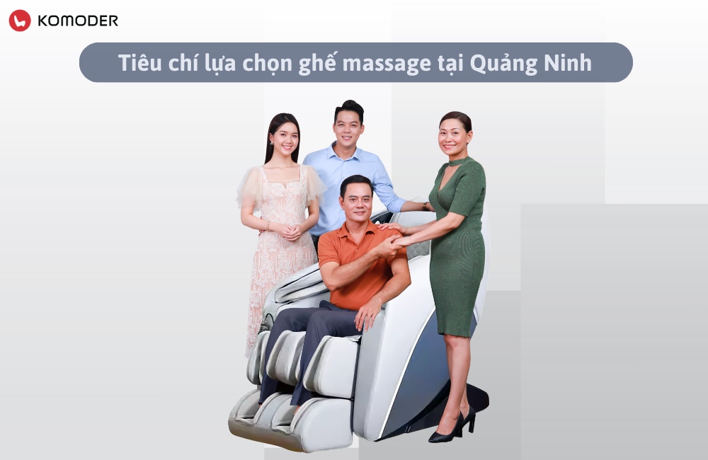 Các tiêu chí khi lựa chọn ghế massage tại Quảng Ninh