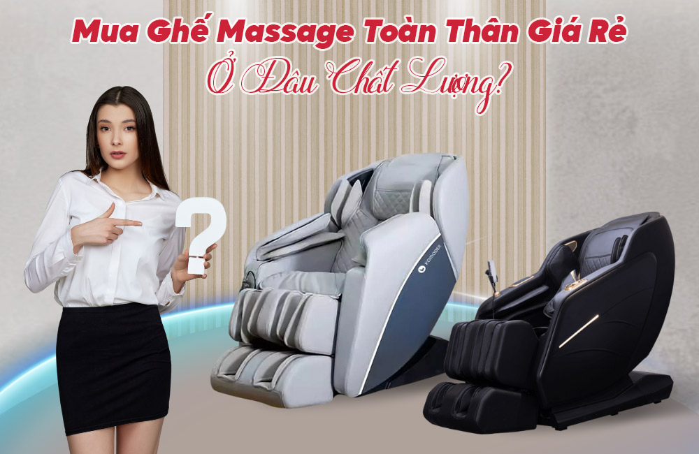 Chọn mua ghế massage toàn thân giá rẻ chất lượng
