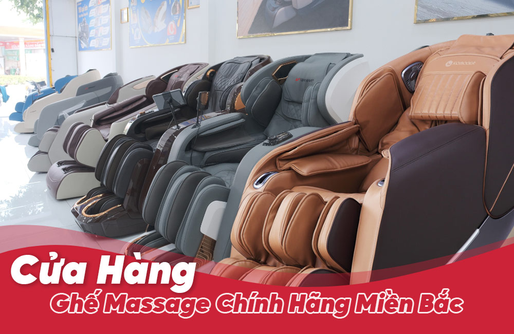 Cửa Hàng Bán Ghế Massage Chính Hãng Miền Bắc