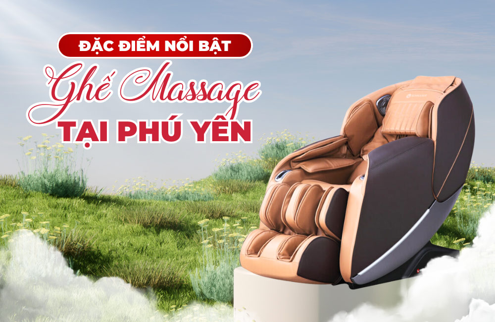 Mua ghế massage tại Phú Yên chính hãng 